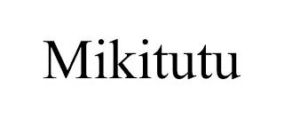 MIKITUTU