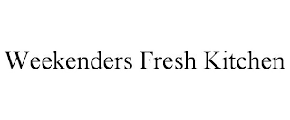 WEEKENDERS FRESH KITCHEN