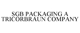 SGB PACKAGING A TRICORBRAUN COMPANY