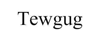 TEWGUG