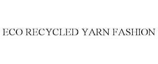 ECO RECYCLED YARN FASHION