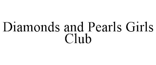 DIAMONDS AND PEARLS GIRLS CLUB