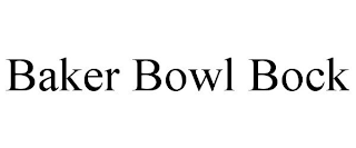 BAKER BOWL BOCK