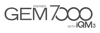 GEM PREMIER 7000 WITH IQM3