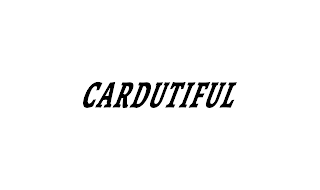 CARDUTIFUL