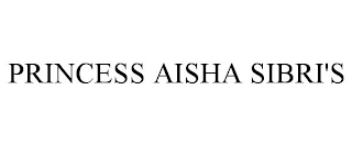 PRINCESS AISHA SIBRI'S