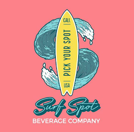 S CALI. PICK YOUR SPOT USA SURF SPOT BEVERAGE COMPANY