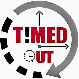 T!MED OUT