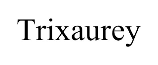 TRIXAUREY