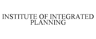 INSTITUTE OF INTEGRATED PLANNING