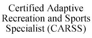 CERTIFIED ADAPTIVE RECREATION AND SPORTS SPECIALIST (CARSS)