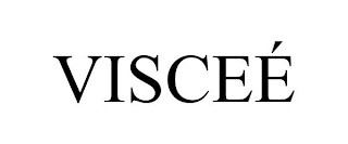 VISCEÉ
