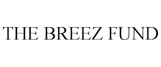 THE BREEZ FUND