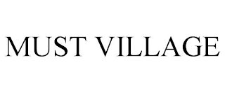 MUST VILLAGE