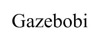 GAZEBOBI