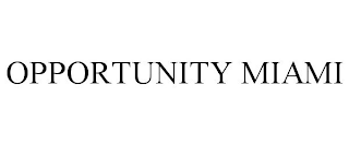 OPPORTUNITY MIAMI