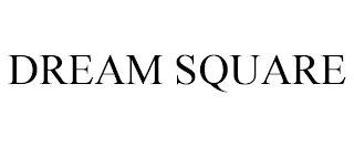 DREAM SQUARE