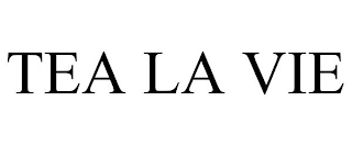 TEA LA VIE