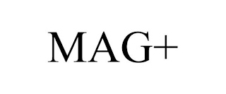 MAG+