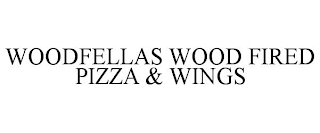 WOODFELLAS WOOD FIRED PIZZA & WINGS