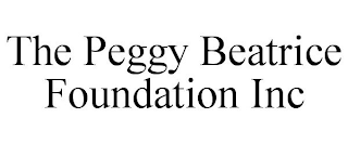 THE PEGGY BEATRICE FOUNDATION INC