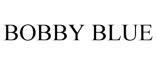BOBBY BLUE
