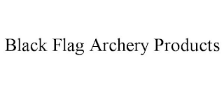 BLACK FLAG ARCHERY PRODUCTS