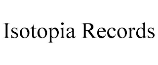 ISOTOPIA RECORDS