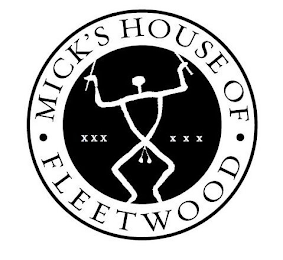 · MICK'S HOUSE OF· FLEETWOOD XXX XXX