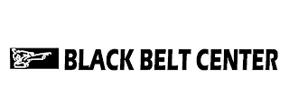 BLACK BELT CENTER