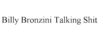 BILLY BRONZINI TALKING SHIT