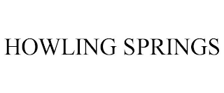 HOWLING SPRINGS