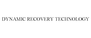 DYNAMIC RECOVERY TECHNOLOGY