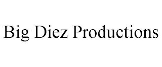 BIG DIEZ PRODUCTIONS