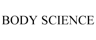 BODY SCIENCE