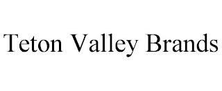 TETON VALLEY BRANDS