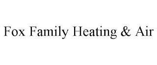 FOX FAMILY HEATING & AIR