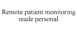 REMOTE PATIENT MONITORING MADE PERSONAL