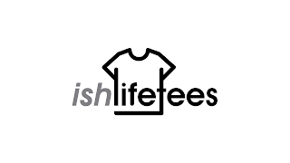 ISHLIFETEES