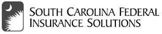 SOUTH CAROLINA FEDERAL INSURANCE SOLUTIONS