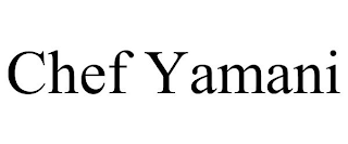 CHEF YAMANI