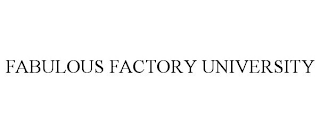 FABULOUS FACTORY UNIVERSITY