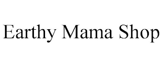 EARTHY MAMA SHOP