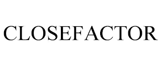 CLOSEFACTOR