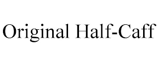 ORIGINAL HALF-CAFF