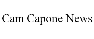 CAM CAPONE NEWS