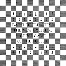 BATTLEFIELD CHESS THE NEW EXCITING CHESS GAME OF THE FUTURE