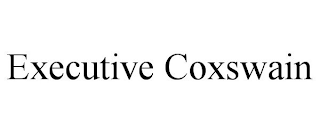 EXECUTIVE COXSWAIN