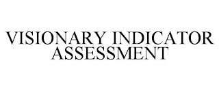 VISIONARY INDICATOR ASSESSMENT