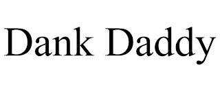 DANK DADDY